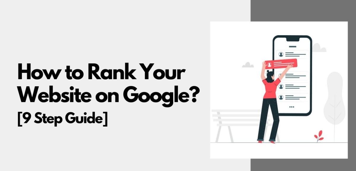 How to Rank Your Website on Google? [9 Step Guide]