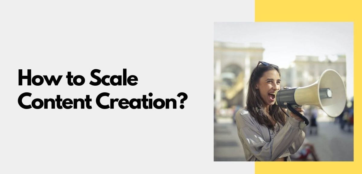 How to Scale Content Creation?